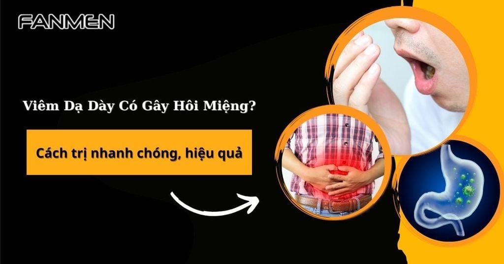 Viêm dạ dày có gây hôi miệng