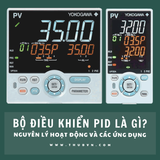 Bộ điều khiển PID là gì? Nguyên lý hoạt động và các ứng dụng