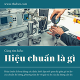Hiệu chuẩn thiết bị là gì? Các lưu ý quan trọng về hiệu chuẩn