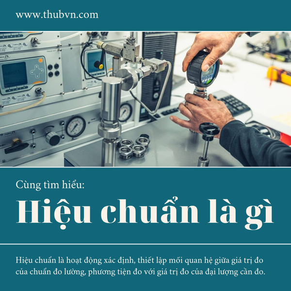 Hiệu chuẩn thiết bị là gì? Các lưu ý quan trọng về hiệu chuẩn