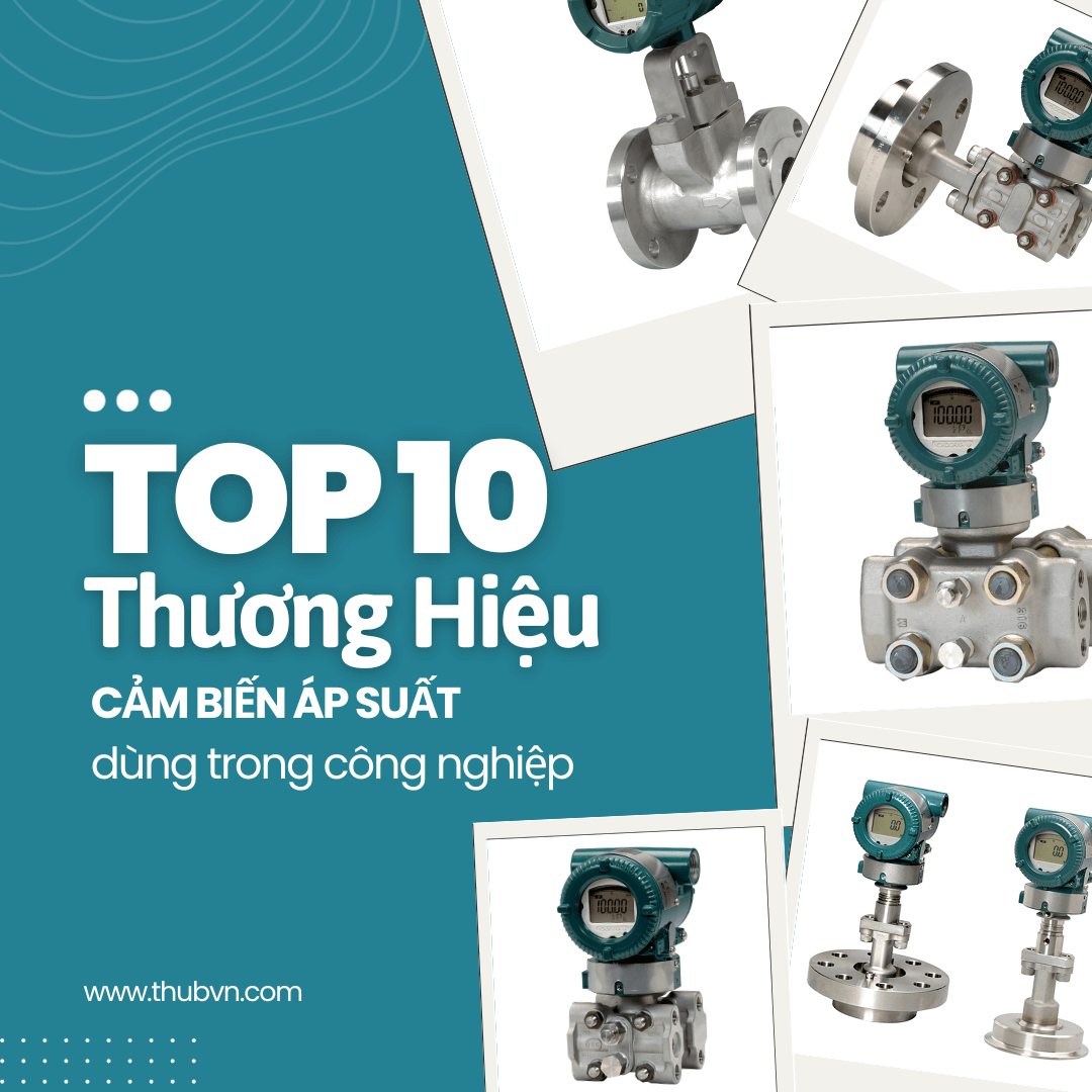 Top 10 thương hiệu Cảm biến áp suất dùng trong công nghiệp