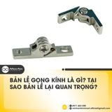 Bản Lề Gọng Kính Là Gì? Tại Sao Nó Quan Trọng Đến Vậy?