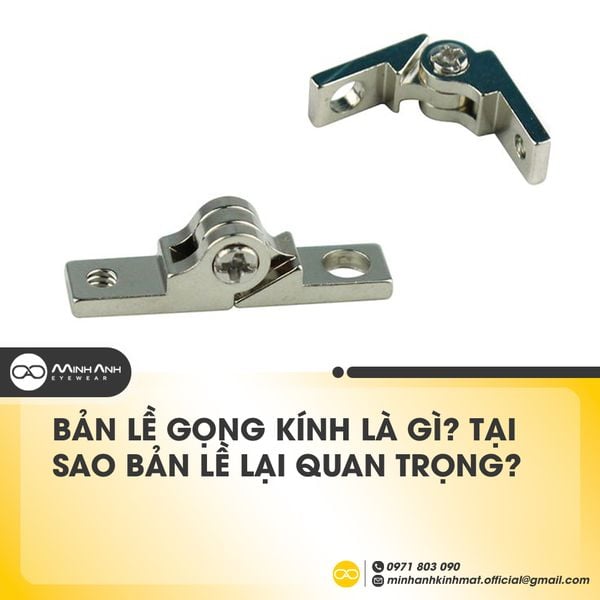 Bản Lề Gọng Kính Là Gì? Tại Sao Nó Quan Trọng Đến Vậy?