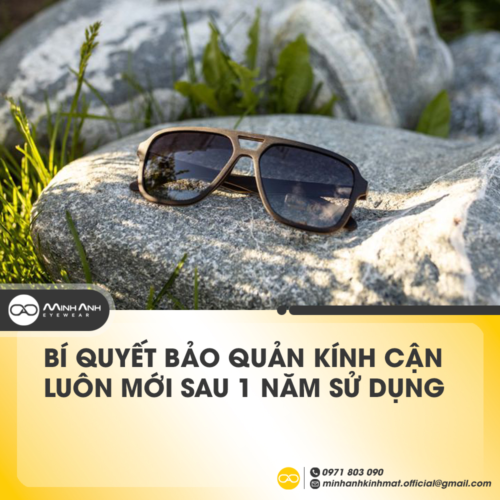 Bí Quyết Bảo Quản Kính Cận Luôn Mới Sau 1 Năm Sử Dụng