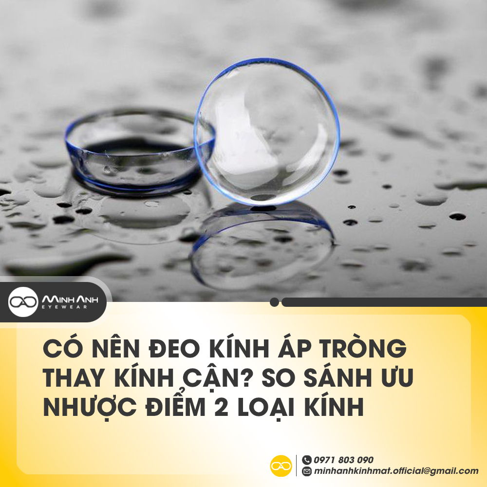 Có Nên Đeo Kính Áp Tròng Thay Kính Cận? So Sánh Ưu Nhược Điểm