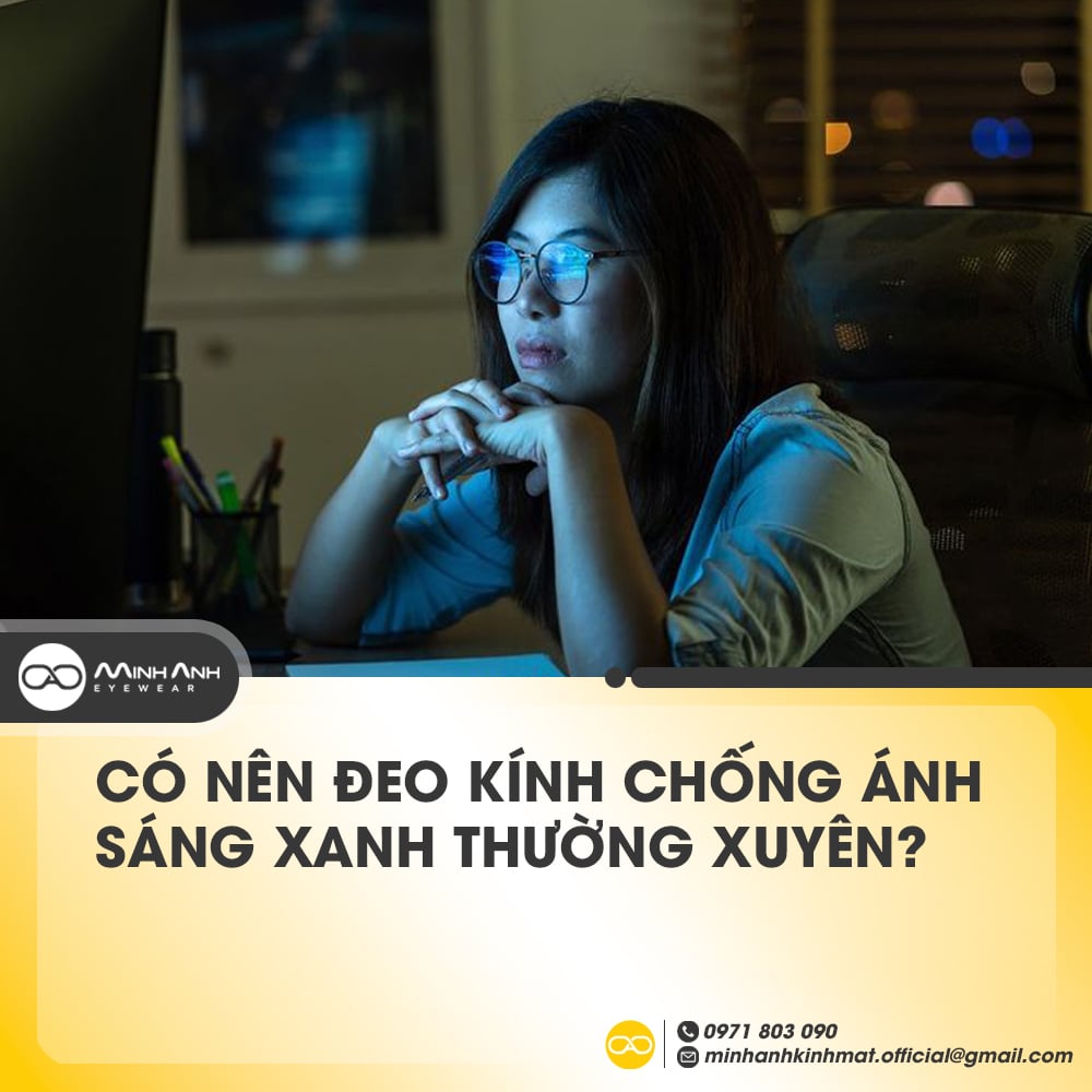 Có nên đeo kính chống ánh sáng xanh thường xuyên?