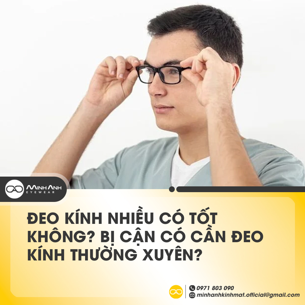 Đeo kính nhiều có tốt không? Bị cận có cần đeo kính thường xuyên?