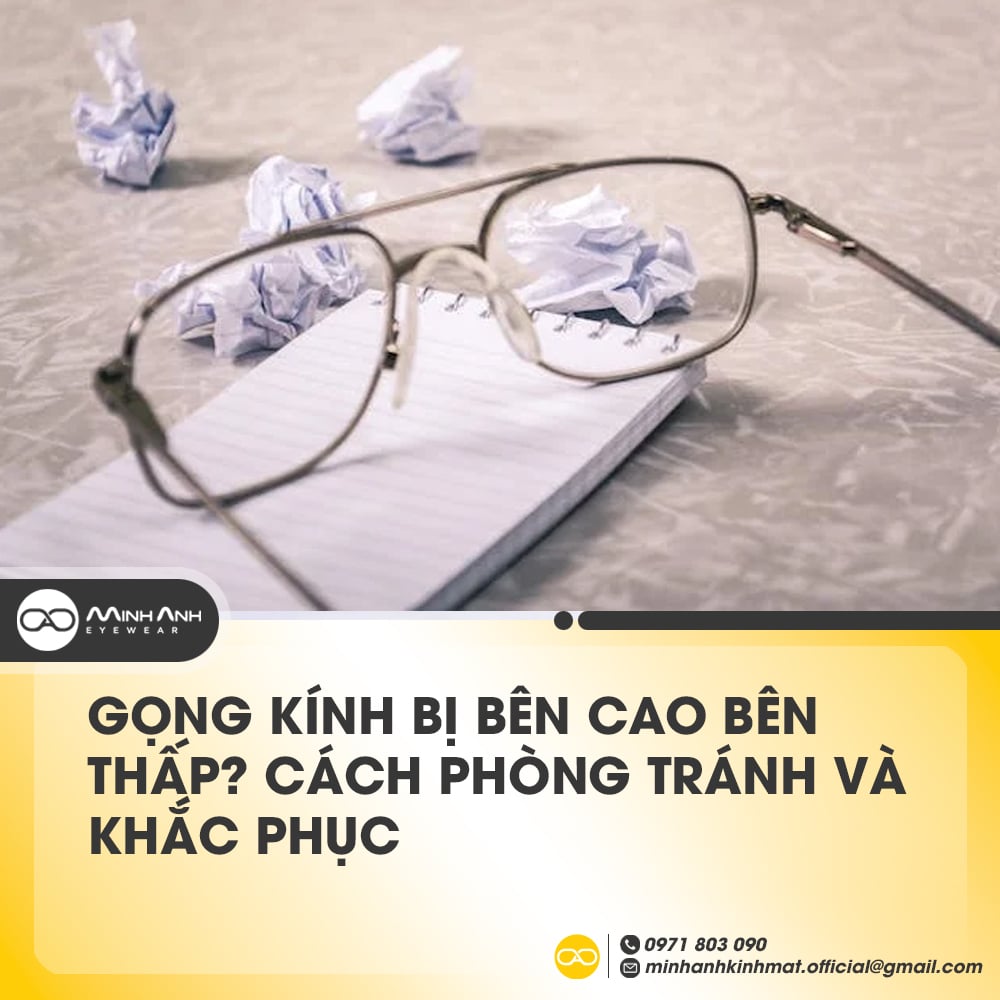 Gọng Kính Bị Bên Cao Bên Thấp? Cách phòng tránh và khắc phục