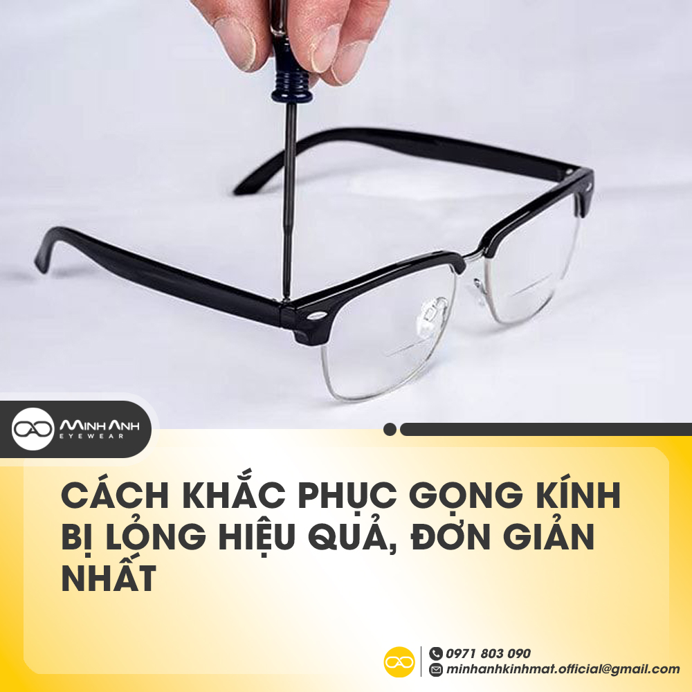 Cách Khắc Phục Gọng Kính Bị Lỏng Hiệu Quả, Đơn Giản Nhất