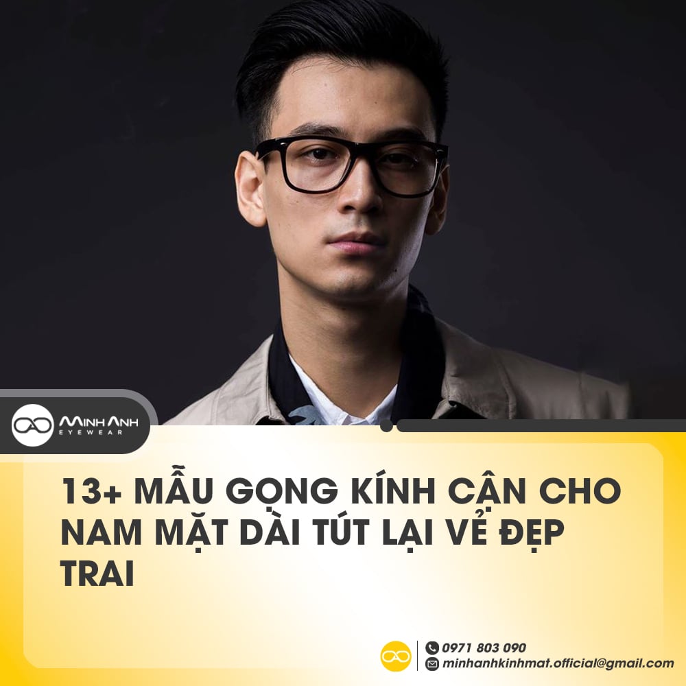 13+ Mẫu Gọng Kính Cận Cho Nam Mặt Dài tút lại vẻ đẹp trai