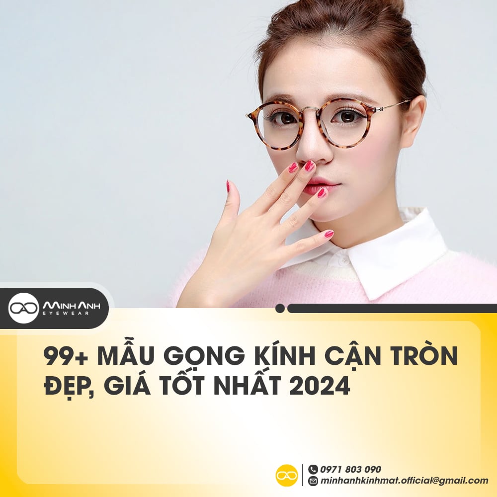 99+ Mẫu Gọng Kính Cận Tròn đẹp, giá tốt nhất 2024