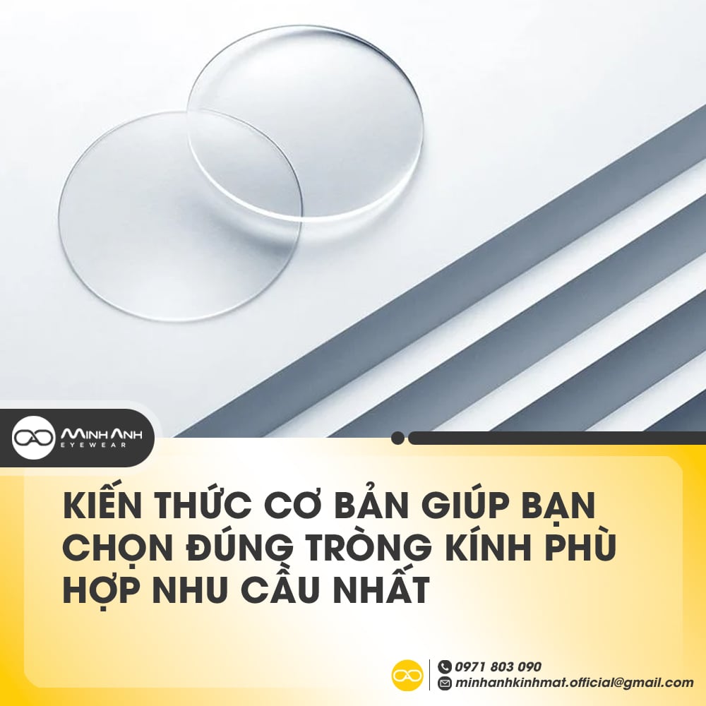 Kiến Thức Cơ Bản Giúp Bạn Chọn Đúng Tròng Kính Phù Hợp Nhu Cầu Nhất