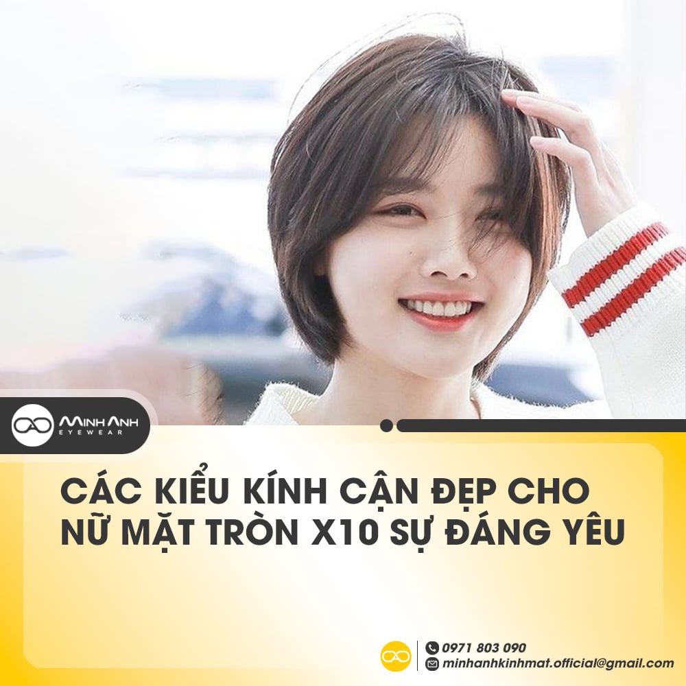 Các Kiểu Kính Cận Đẹp Cho Nữ Mặt Tròn x10 Sự Đáng Yêu