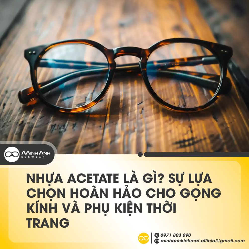 Nhựa Acetate Là Gì? Sự Lựa Chọn Hoàn Hảo Cho Gọng Kính Và Phụ Kiện Thời Trang