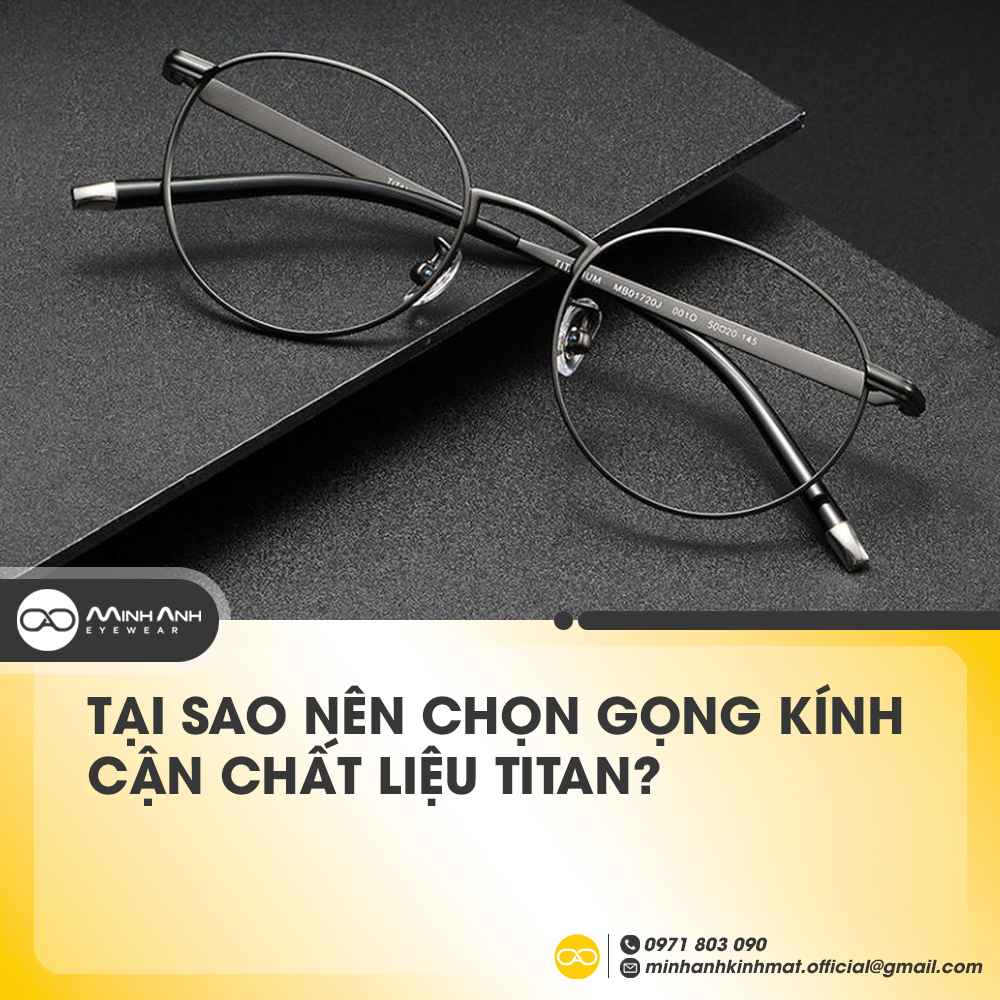 Tại Sao Nên Chọn Gọng Kính Cận Chất Liệu Titan?