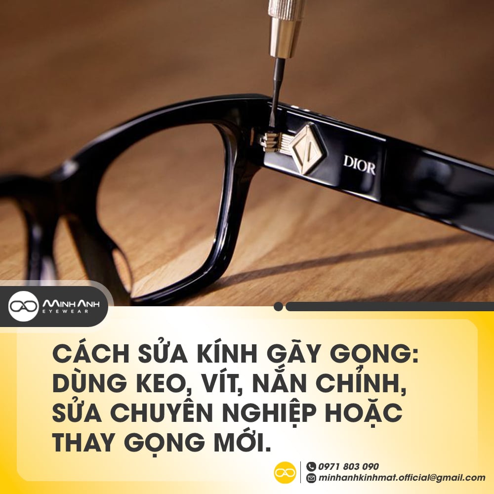 Cách sửa kính gãy gọng: dùng keo, vít, nắn chỉnh, sửa chuyên nghiệp hoặc thay gọng mới.