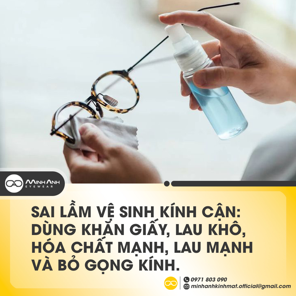 Sai lầm vệ sinh kính cận: dùng khăn giấy, lau khô, hóa chất mạnh, lau mạnh và bỏ gọng kính.
