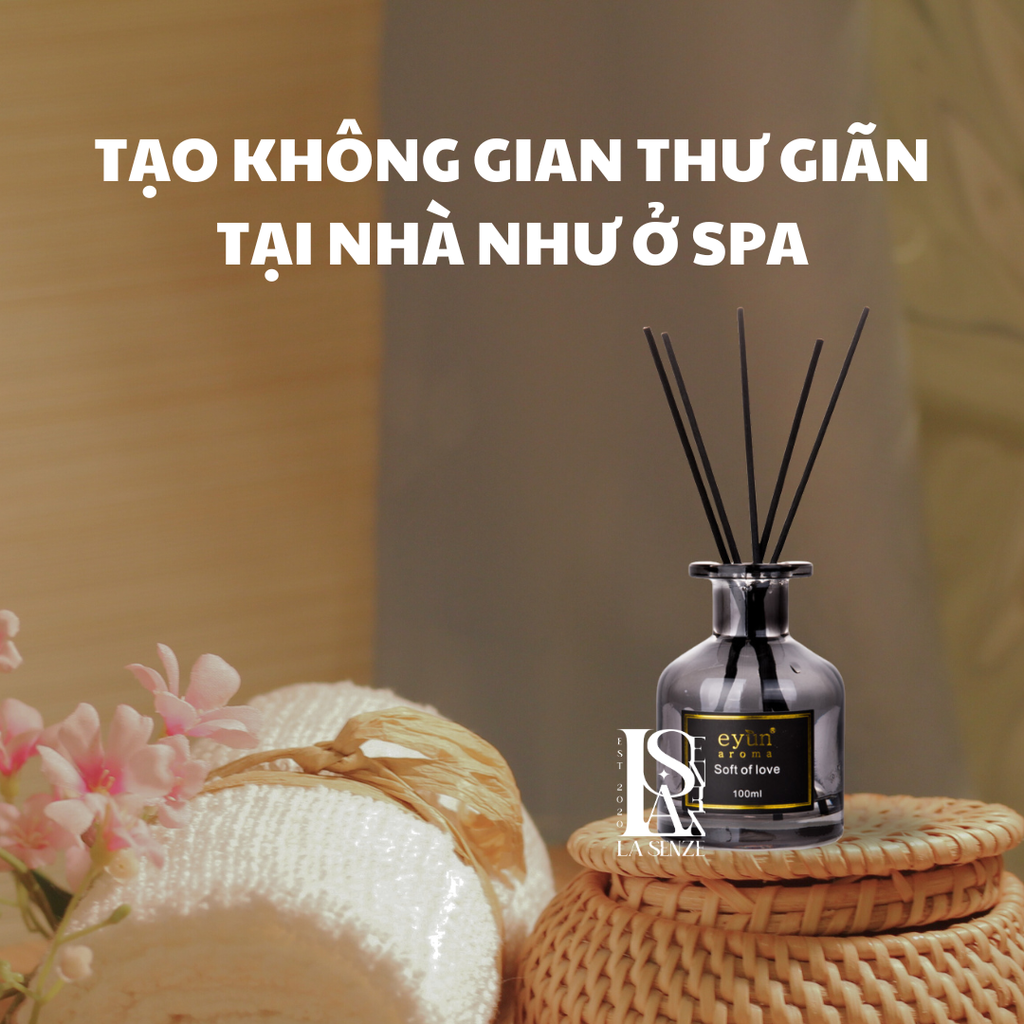 GỢI Ý MÙI THƠM TẠO KHÔNG GIAN THƯ GIÃN NHƯ SPA TẠI NHÀ