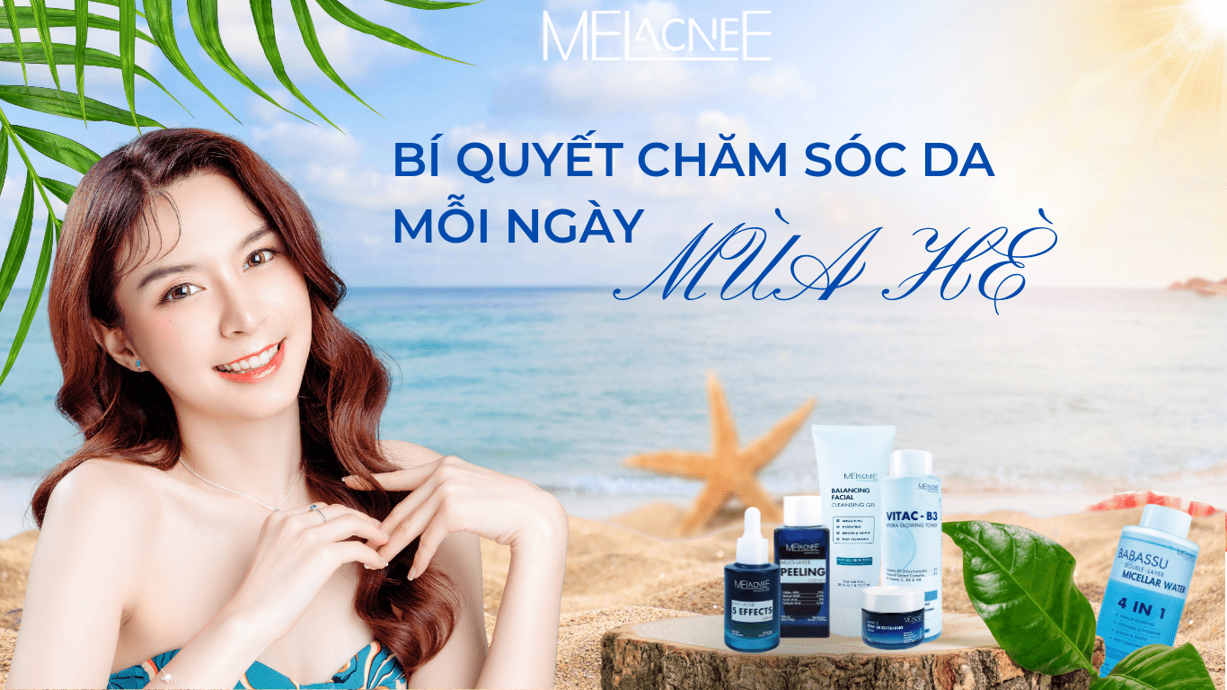 BÍ QUYẾT CHĂM SÓC DA MỖI NGÀY VÀO MÙA HÈ
