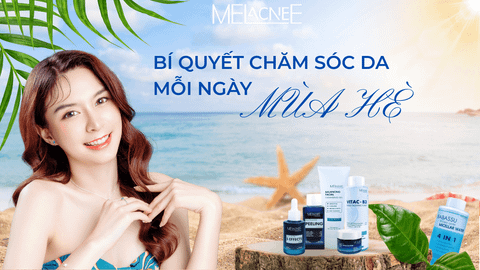 BÍ QUYẾT CHĂM SÓC DA MỖI NGÀY VÀO MÙA HÈ