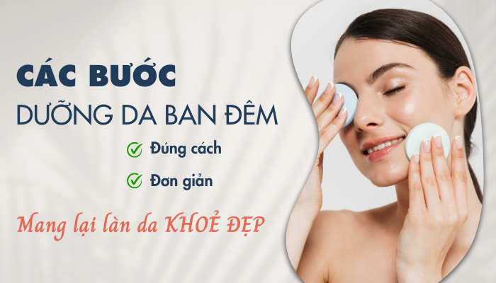 Các Bước Dưỡng Da Ban Đêm - Bí Quyết Cho Làn Da Khỏe Mạnh và Rạng Rỡ
