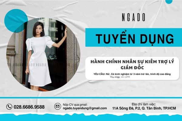 NGADO tuyển dụng: HÀNH CHÍNH NHÂN SỰ KIÊM TRỢ LÝ GIÁM ĐỐC