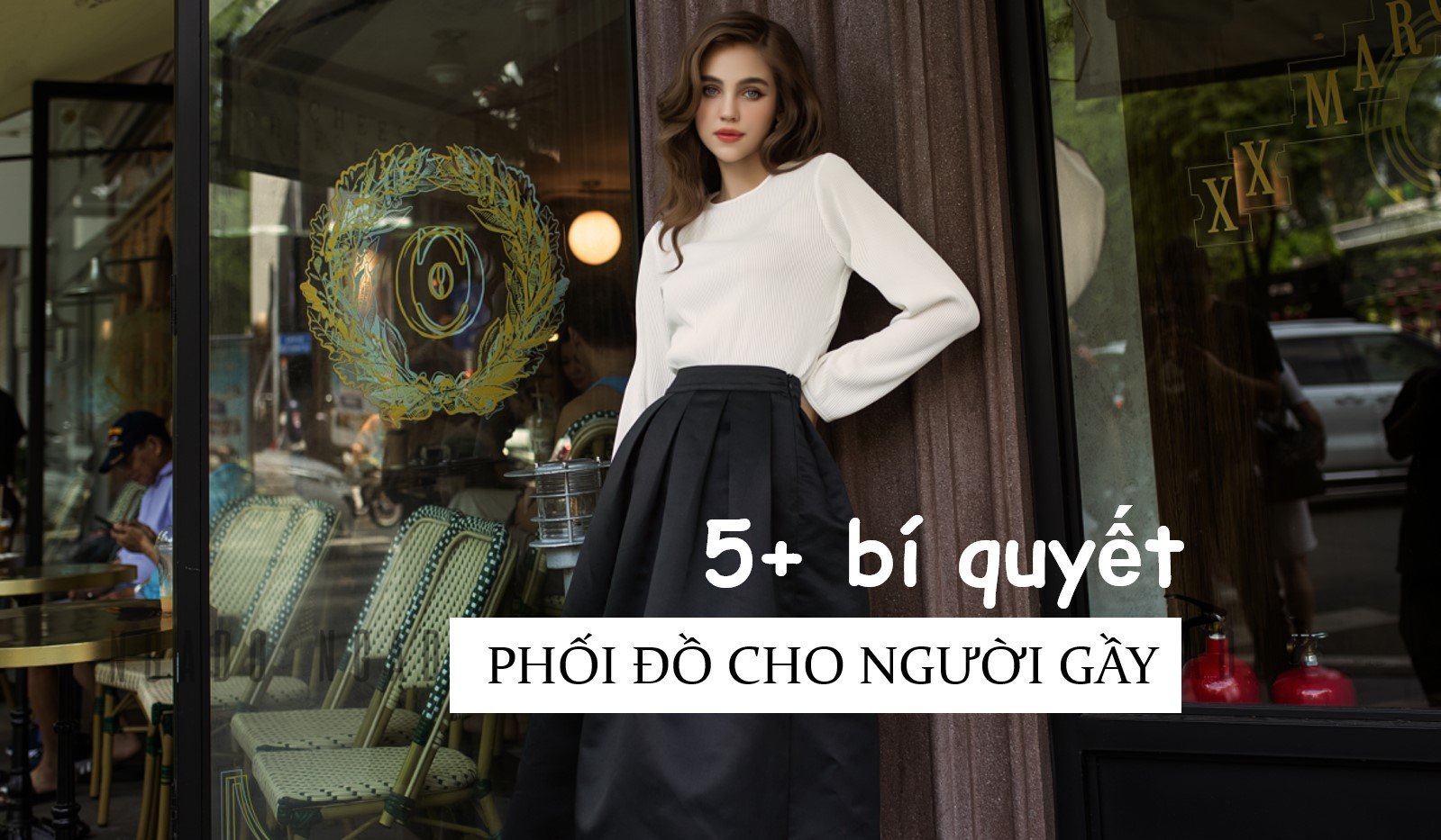 5+ bí quyết phối đồ cho người gầy giúp bạn nâng tầm khí chất