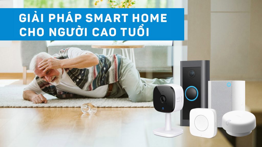 Top 3 giải pháp theo dõi thông minh khi nhà có người lớn tuổi