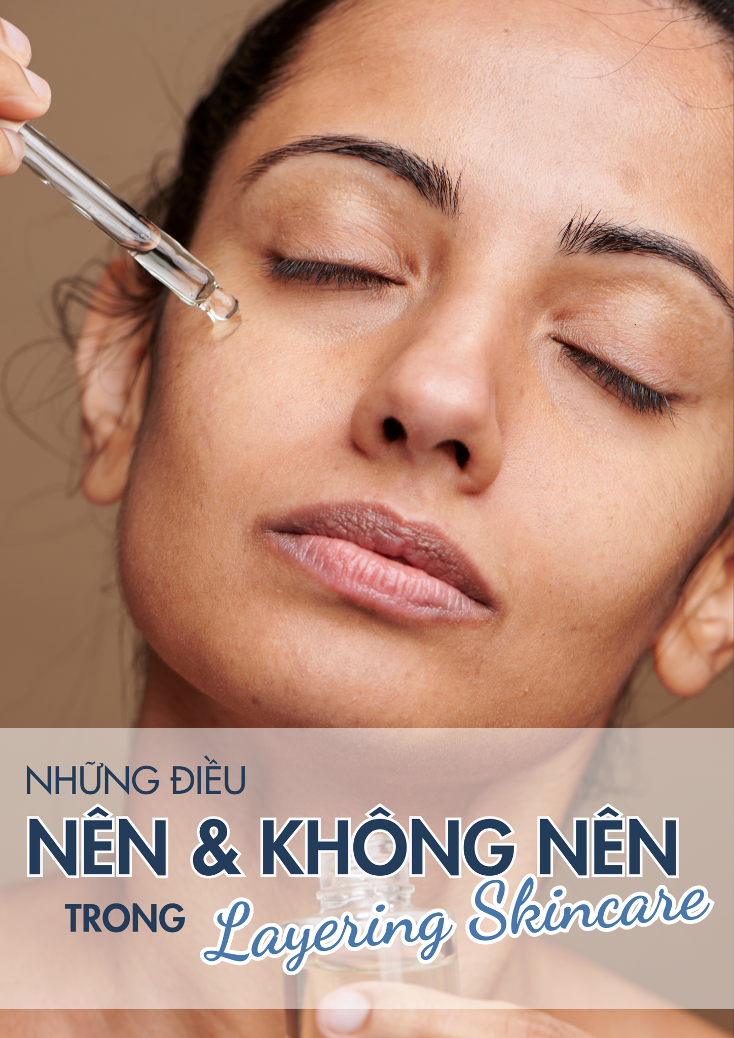 NHỮNG ĐIỀU NÊN VÀ KHÔNG NÊN LÀM TRONG LAYERING SKINCARE