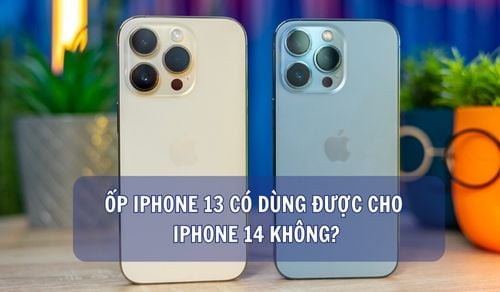Ốp iPhone 13 có dùng được cho iPhone 14 không? Các mẫu ốp đẹp