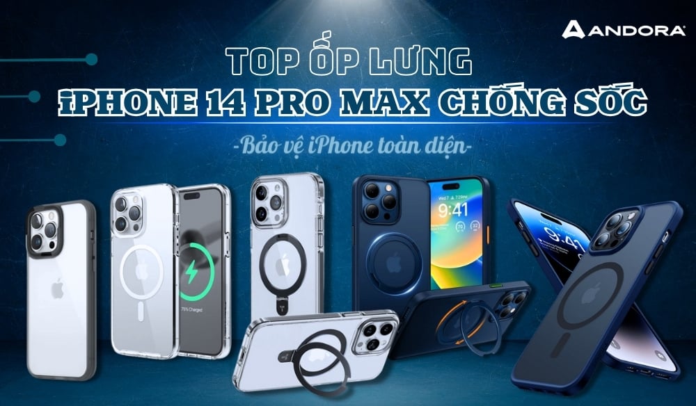 TOP 5 ốp lưng iPhone 14 Pro Max chống sốc, bảo vệ iPhone toàn diện