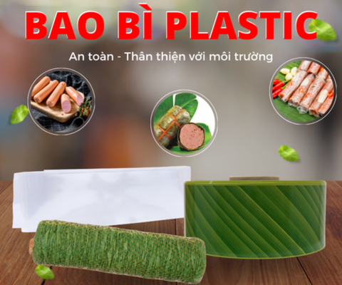 BAO BÌ PLASTIC: ƯU ĐIỂM, SỬ DỤNG VÀ TÍNH THÂN THIỆN VỚI MÔI TRƯỜNG