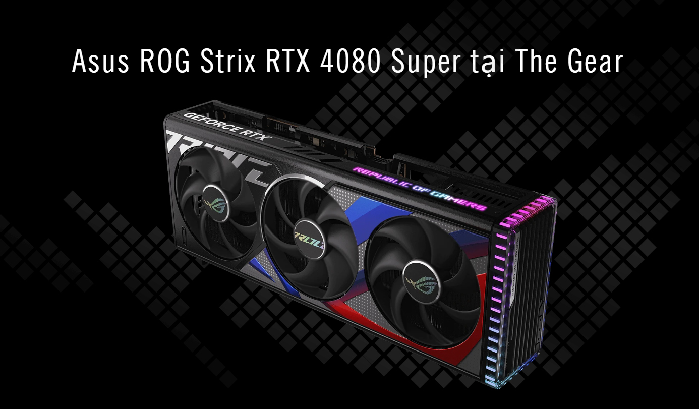 Card màn hình ASUS ROG Strix GeForce RTX 4080 SUPER 16GB GDDR6X OC Edition (ROG-STRIX-RTX4080S-O16G-GAMING)