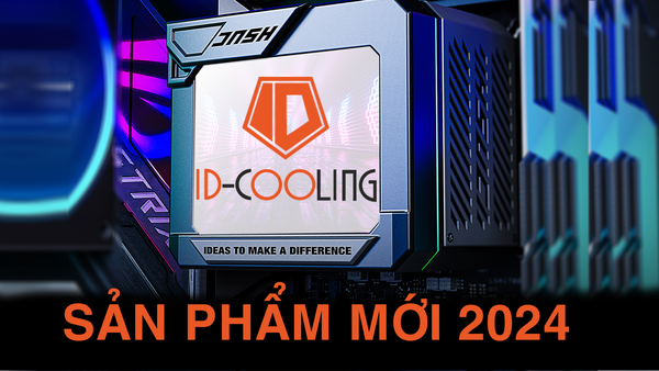 ID-COOLING GIỚI THIỆU DẢI SẢN PHẨM MỚI 2024 SẮP RA MẮT TẠI THỊ TRƯỜNG VIỆT NAM