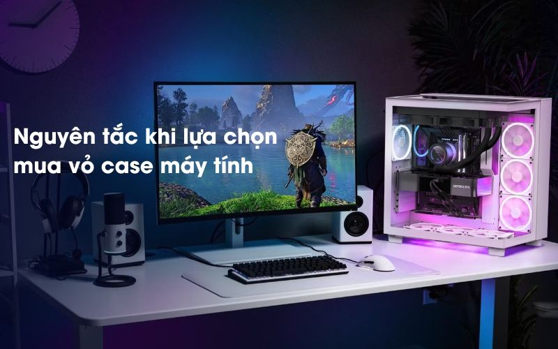 Chọn mua vỏ case máy không khó nếu bạn biết đến nguyên tắc này