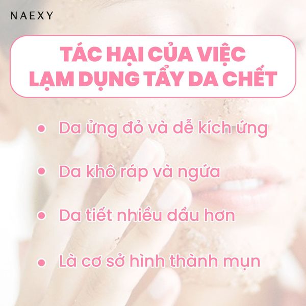 TÁC HẠI CỦA VIỆC LẠM DỤNG TẨY DA CHẾT