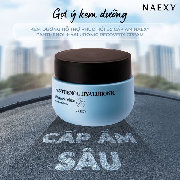 Gợi ý kem dưỡng cấp ẩm sâu: Kem dưỡng phục hồi B5 cấp ẩm Naexy Panthenol Hyaluronic Recovery Cream
