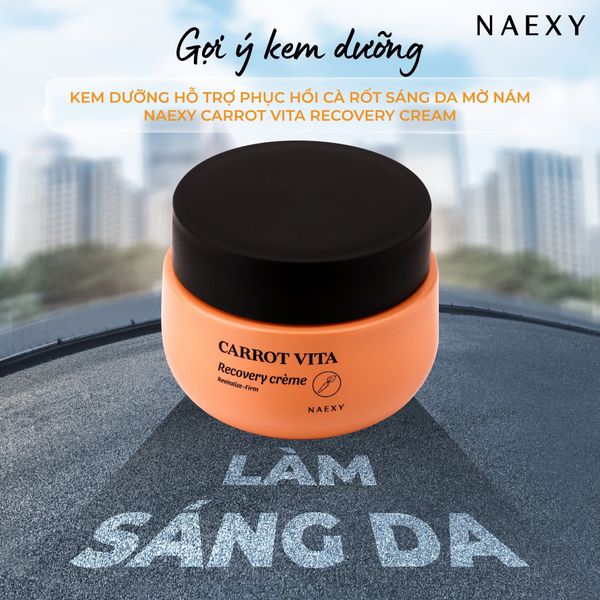 Gợi ý kem dưỡng làm sáng da: Kem dưỡng phục hồi cà rốt trắng da mờ nám Naexy Carrot Vita Recovery Cream