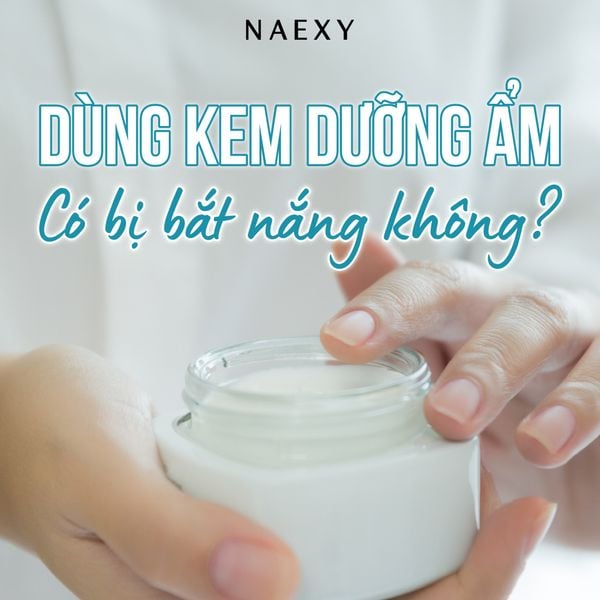 DÙNG KEM DƯỠNG ẨM CÓ BỊ BẮT NẮNG KHÔNG?