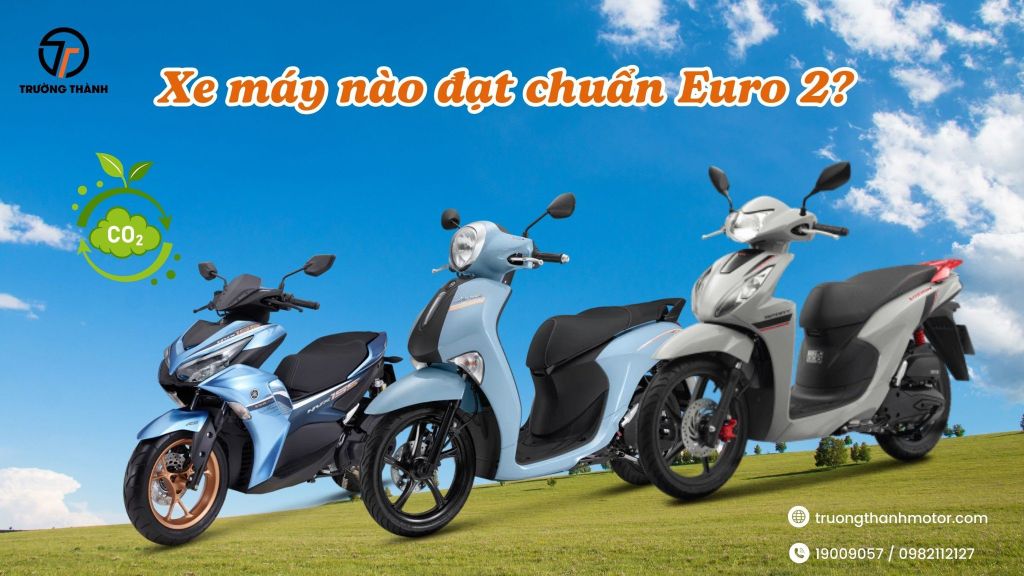 Những xe máy nào đạt chuẩn khí thải Euro 2
