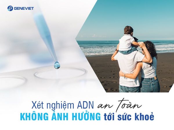 Xét nghiệm huyết thống có gây ảnh hưởng đến sức khỏe không?