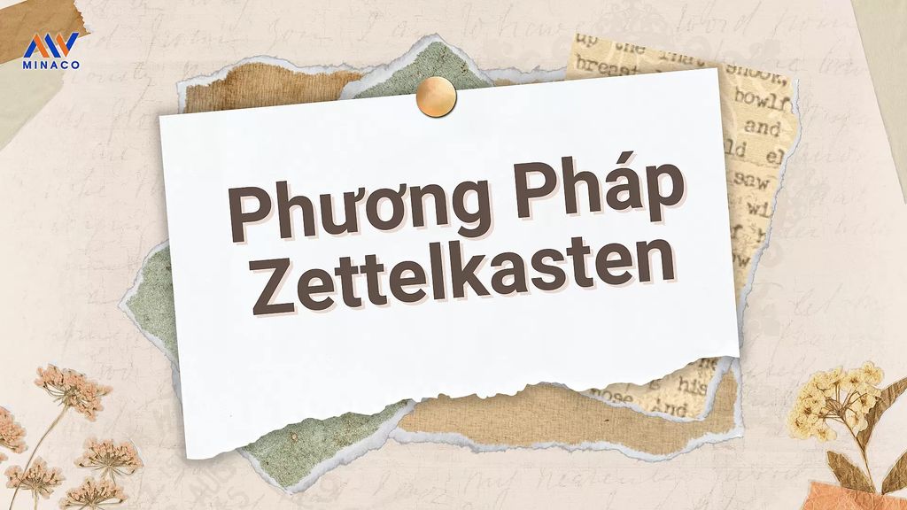 GHI CHÚ HIỆU QUẢ VỚI PHƯƠNG PHÁP ZETTELKASTEN