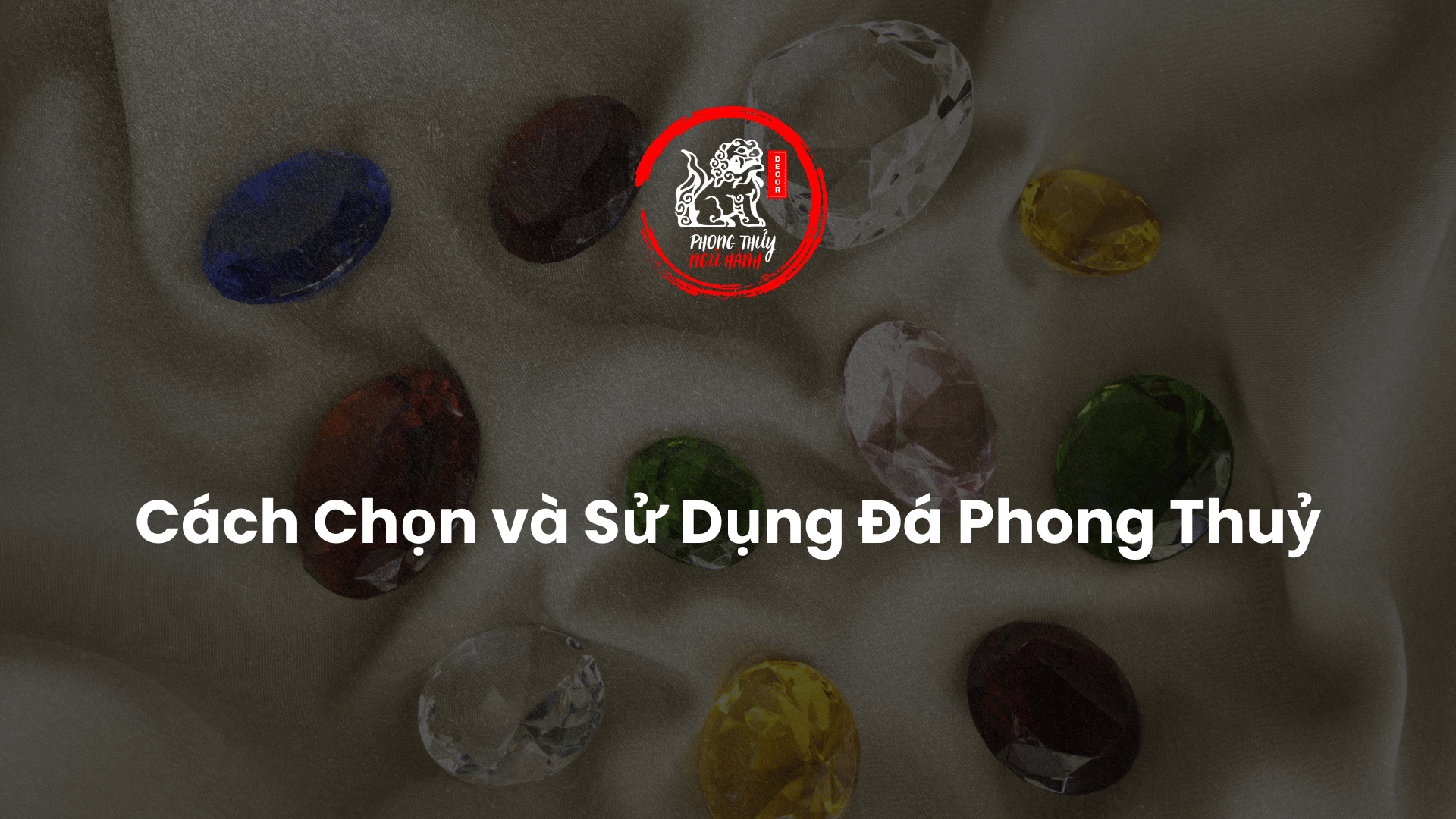 cach-chon-va-su-dung-da-phong-thuy