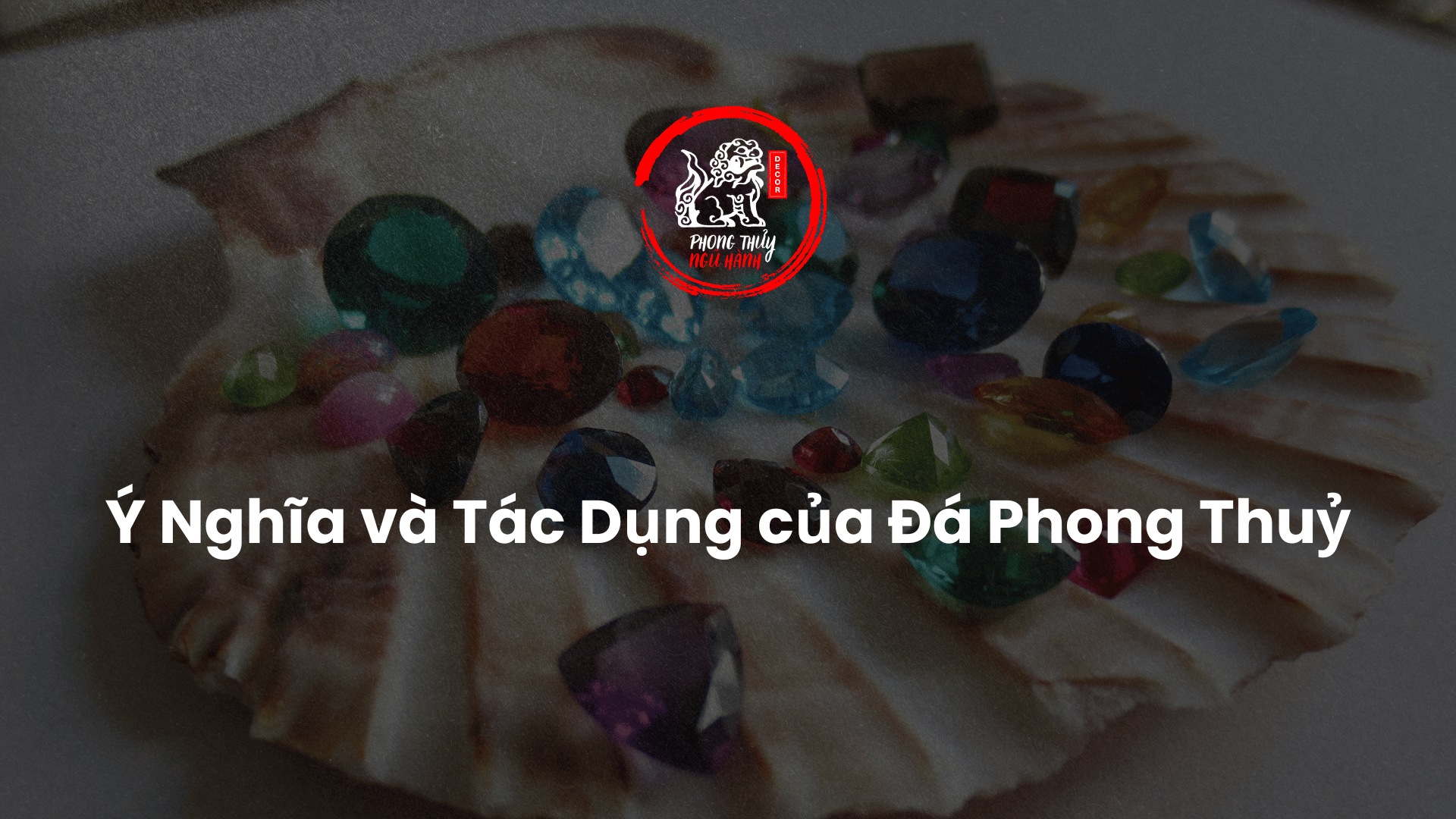 y-nghia-va-tac-dung-cua-da-phong-thuy