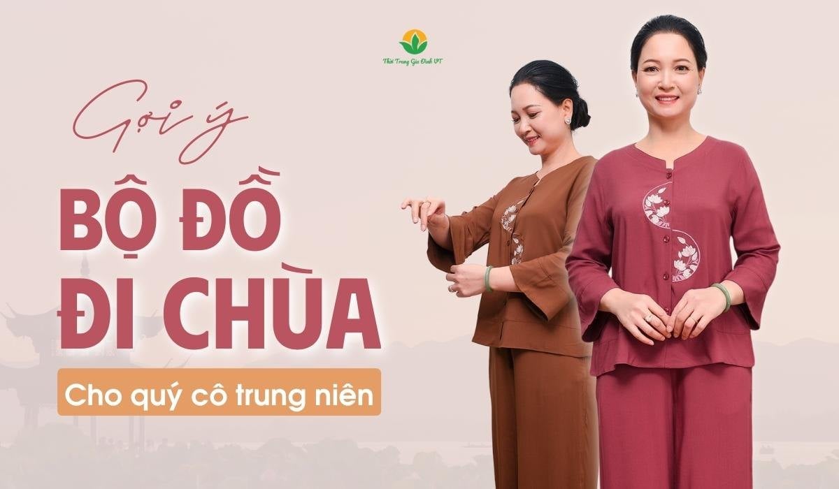 Tổng hợp bộ quần áo, pháp phục đi lễ chùa đẹp, lịch sự