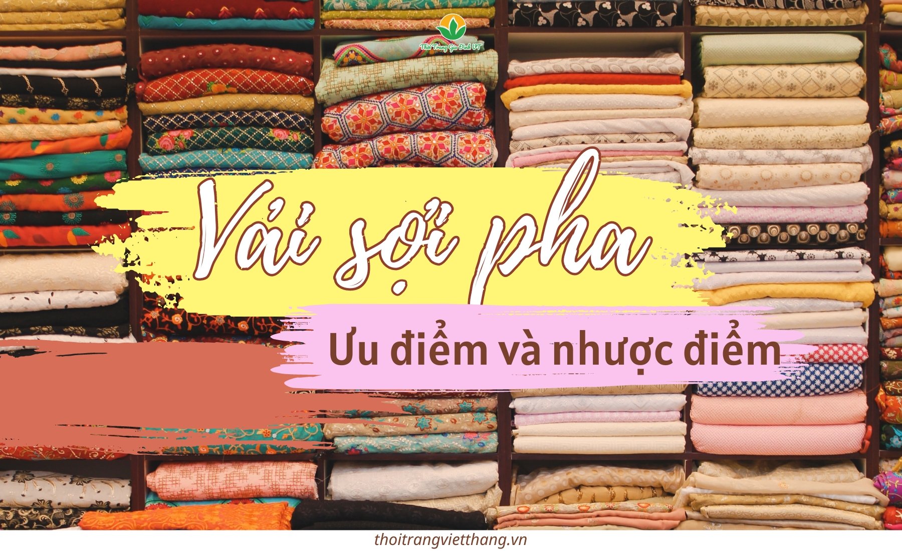 VẢI SỢI PHA LÀ GÌ? ƯU ĐIỂM VÀ NHƯỢC ĐIỂM CỦA SỢI VẢI PHA VÀ ỨNG DỤNG TRONG CUỘC SỐNG