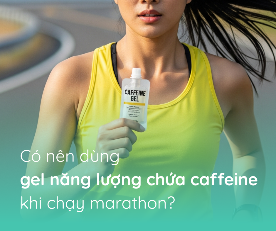 Có nên dùng gel năng lượng chứa caffeine khi chạy marathon?