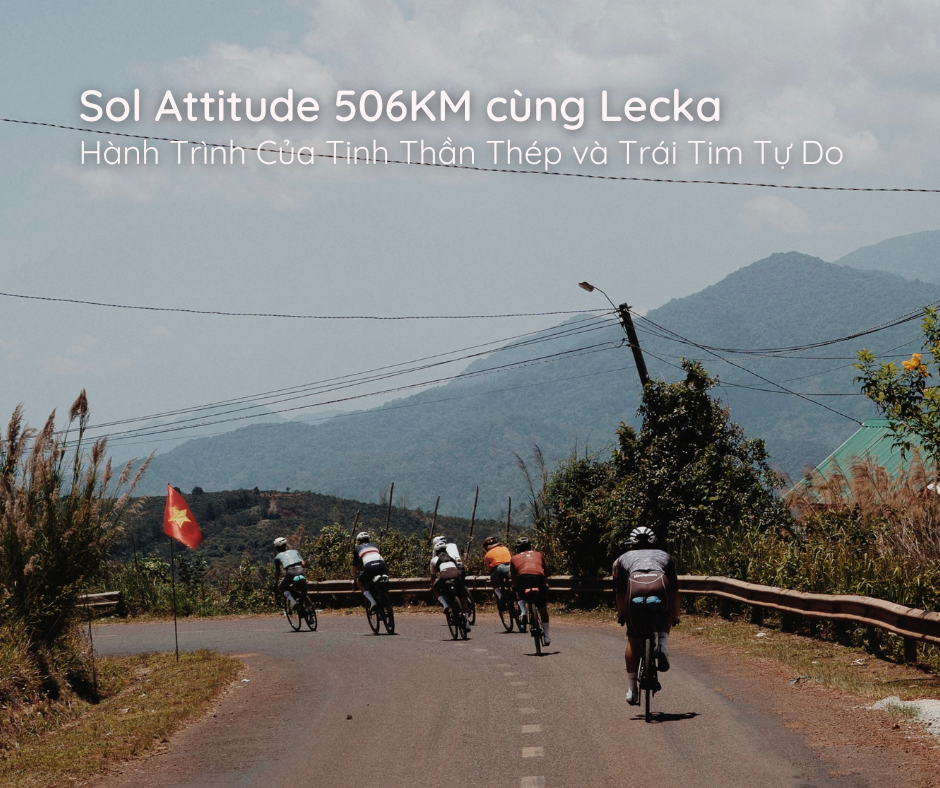 Sol Attitude 506KM - Hành Trình Của Tinh Thần Thép và Trái Tim Tự Do