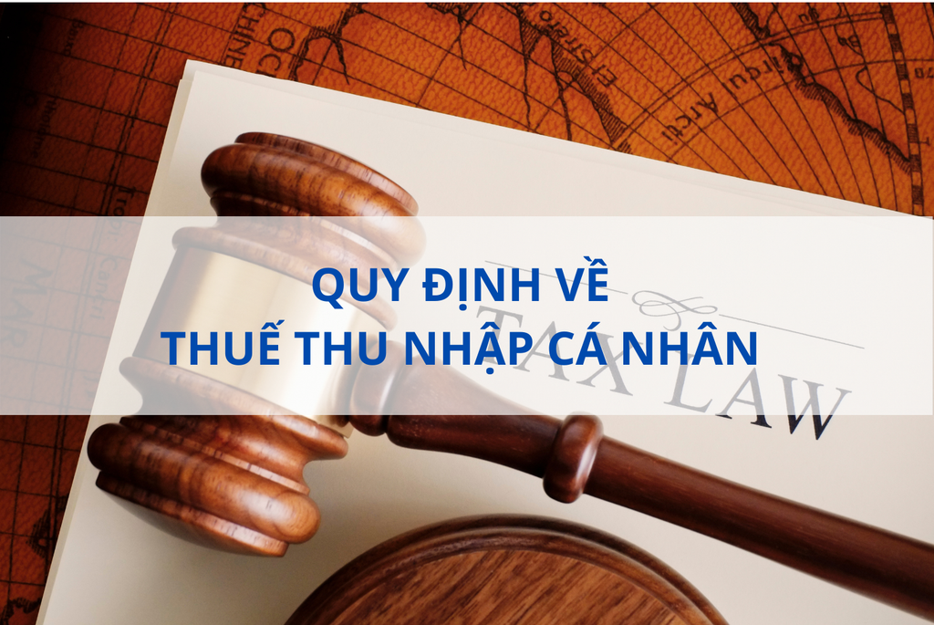 Quy định về Thuế Thu nhập cá nhân hiện hành