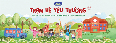 "TRẠM HÈ YÊU THƯƠNG": OQR VÀ HÀNH TRÌNH GIEO MẦM TẠI LÀNG TRẺ EM SOS